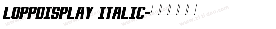 LoppDisplay Italic字体转换